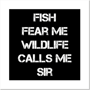 Fish Fear Me Wildlife Calls Me Sir Funny Posters and Art